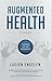 Augmented Health(care)™ by Lucien Engelen