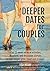 DEEPER DATES FOR COUPLES: A...