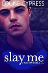 Slay Me by Louise Cypress