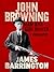 John Browning by James Barrington