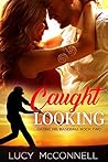 Caught Looking by Lucy McConnell