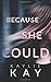 Because She Could (The Osprey Series)