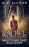 Rachel and the Mighty Arm that Built Egypt