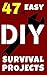 47 Easy DIY Survival Projec...