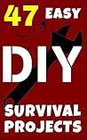 47 Easy DIY Survi...