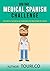 Learn Medical Spanish in 100 Days by Touri Language Learning