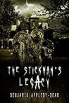 The Stickman's Legacy by Benjamin Appleby-Dean