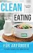CLEAN EATING für Anfänger: ...