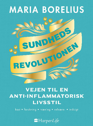Sundhedsrevolutionen - vejen til en anti-inflammatorisk livsstil