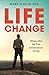 Life Change: Sixteen Men Te...