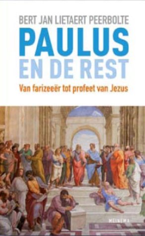 Paulus en de Rest: van farizeeër tot profeet van Jezus