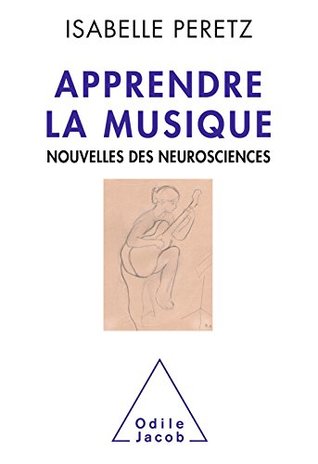 Apprendre la musique: Nouvelles des neurosciences (OJ.SCIENCES) (French Edition)