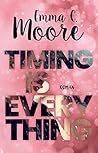 Timing is everything by Emma C. Moore
