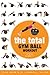 The Total Gym Ball Workout: Trade Secrets of a Personal Trainer