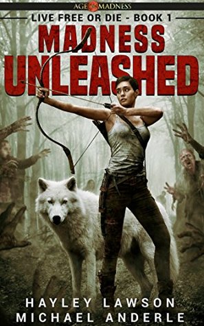 Madness Unleashed - A Kurtherian Gambit Series (Age Of Madness: Live Free Or Die, #1)