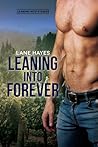 Leaning Into Forever by Lane Hayes