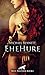 EheHure | Erotischer Roman:...