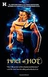 Twice as Hot