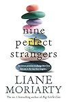 Nine Perfect Strangers by Liane Moriarty