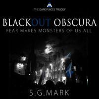 Blackout Obscura: The Dark Places Trilogy