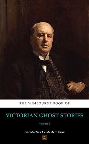 The Wimbourne Book of Victorian Ghost Stories: Volume 9 (Kindle Edition)