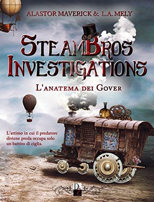 Steambros Investigations: L'anatema dei Gover (Italian Edition)