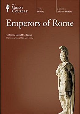 Garrett G. Fagan, Ph.D.  The Great Courses -Emperors of Rome