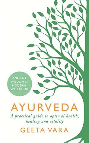 Ayurveda: Ancient wisdom for modern wellbeing (Kindle Edition)