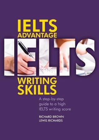 IELTS Advantage Writing Skills: A step-by-step guide to a high IELTS writing score (Delta Exam Preparation)