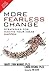 More Fearless Change: Strategies for Making Your Ideas Happen