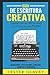 Guía de Escritura Creativa (Escribe tu historia) by Lester Glavey Guía de Escritura Creativa (Escribe tu historia) by Lester Glavey