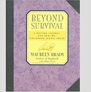 Beyond Survival: A Writing Journey for Healing Childhood Sexual Abuse