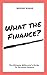 What the Finance?