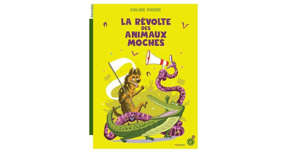 La Revolte Des Animaux Moches By Coline Pierre La Revolte Des Animaux Moches By Coline Pierre