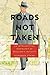 Roads Not Taken: An Intellectual Biography of William C. Bullitt (Russian and East European Studies)