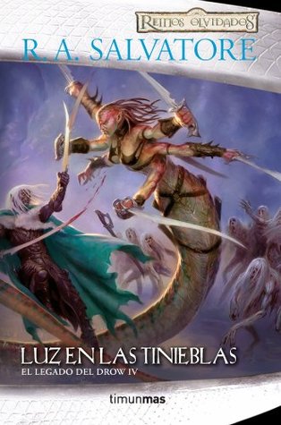 Portada de El Legado del Drow nº 04/04 Luz en las tinieblas: El Legado de Drow IV, de R.A. Salvatore