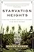 Starvation Heights: A True Story of Murder and Malice in the Woods of the Pacific Northwest