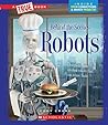 Robots (A True Book: Behind the Scenes)