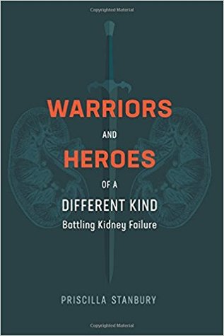 Warriors and Heroes of a Different Kind: Battling Kidney Failure (Paperback)