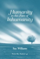 Humanity in the Face of Inhumanity (Pendle Hill Pamphlets, #451)