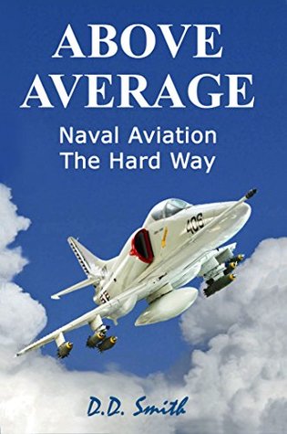 Above Average: Naval Aviation The Hard Way (Kindle Edition)