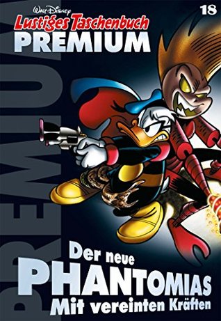 Der neue Phantomias mit vereinten Kräften (Lustiges Taschenbuch Premium, #18)