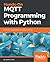 Hands-On MQTT Programming w...