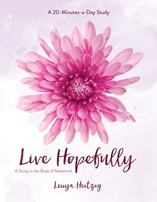 Live Hopefully: A Study in the Book of Nehemiah (Fresh Life Series)