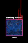 Strawberry Milkshake by Cate Wurtz