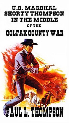 In The Middle of the Colfax County War (U.S. Marshal Shorty Thompson #56)