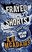 Frayed Shorts (Dylan Cold #6)