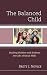 The Balanced Child: Teaching Children and Students the Gifts of Social Skills