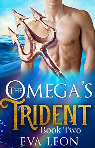The Omega's Trident Book Two (Triple Treat Alphas, #2)