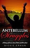 Antebellum Struggles: A Story of Love, Lust, Pain and Freedom (Antebellum Struggles #1)